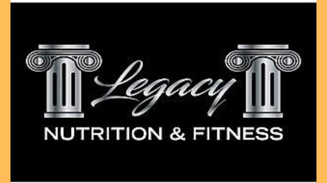 Legacy Nutrition and Fitness