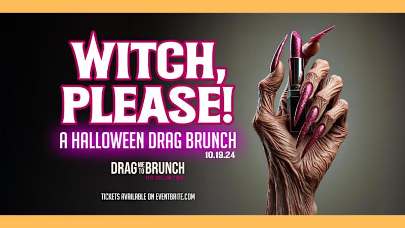 Witch, Please! A Halloween Drag Brunch