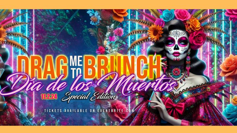 Drag me to Brunch- Dia de los Muertos