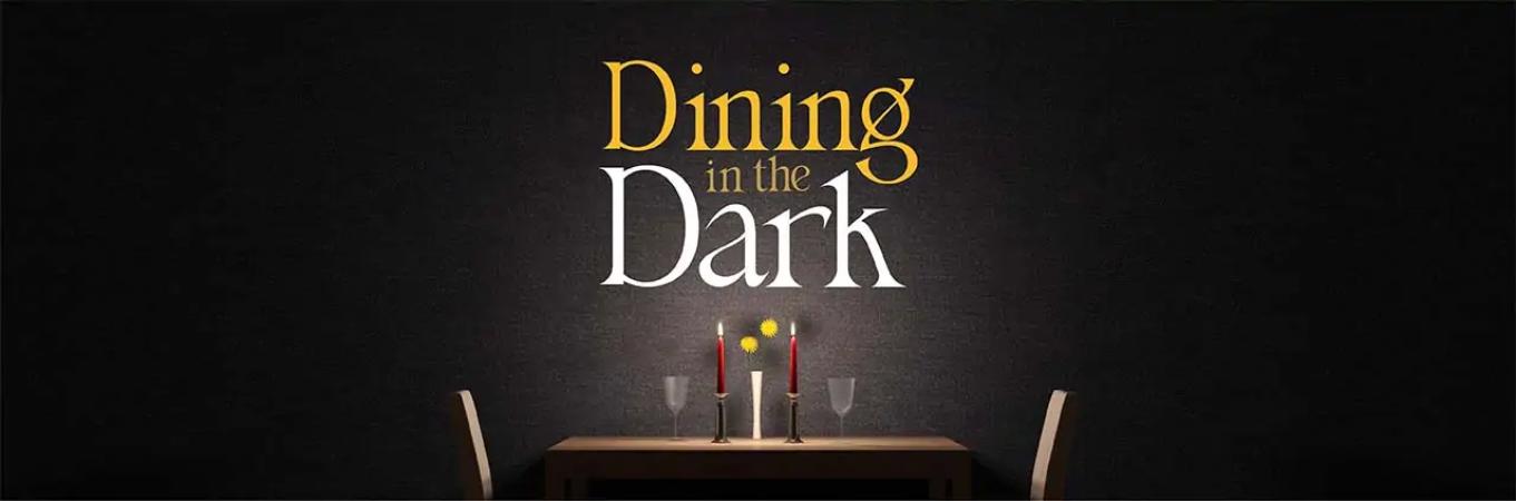 Dining in the Dark