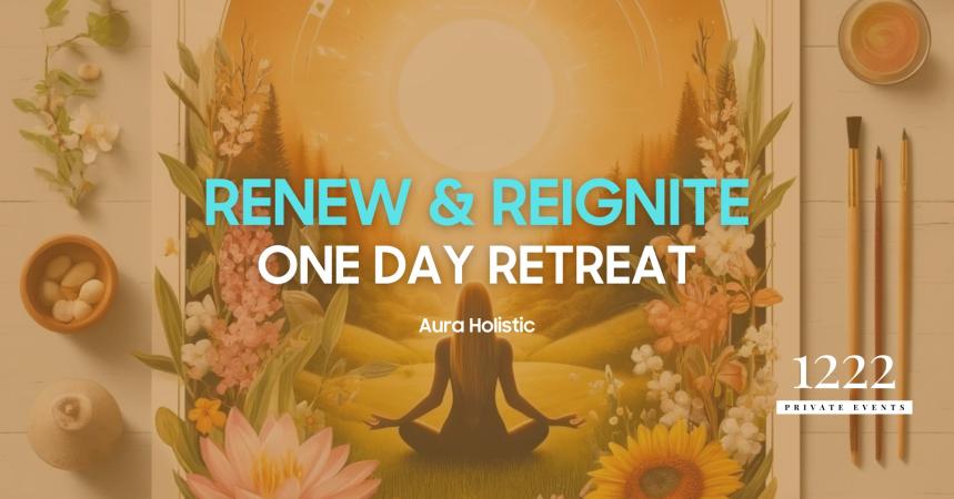 Renew & Reignite ONE DAY RETREAT