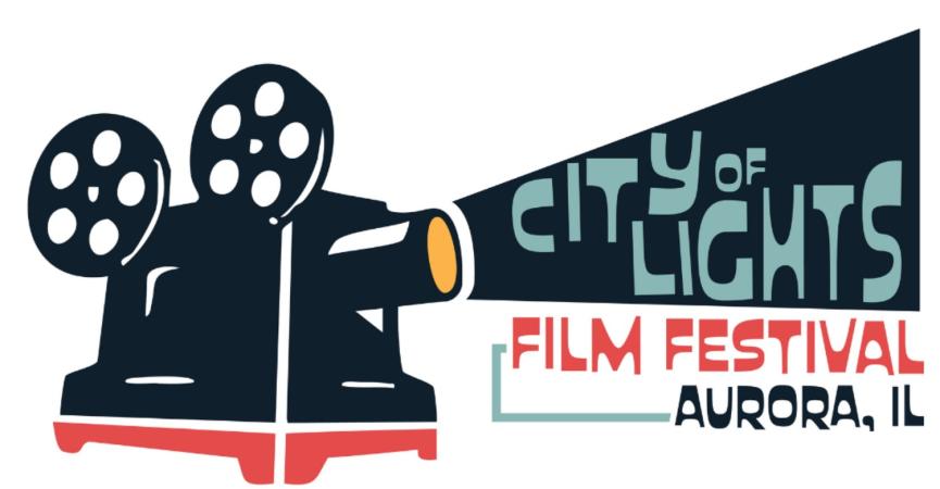 City of Lights FILM FESTIVAL- Aurora, IL