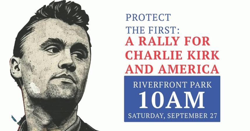 Protect the First: A Rally For Charlie Kirk and America