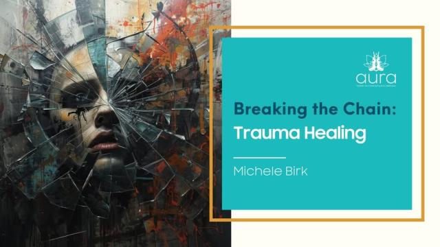 Breaking the Chain: Trauma Healing
