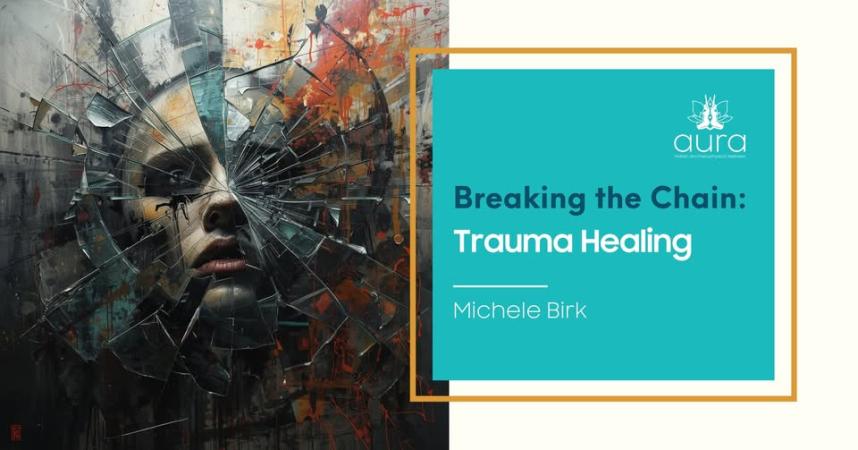 Breaking the Chain: Trauma Healing