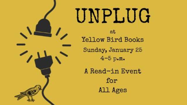 UNPLUG at Yellow Bird Books