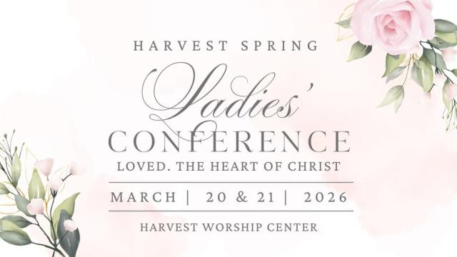 Harvest Spring Ladies Conference - Loved, The Heart of Christ