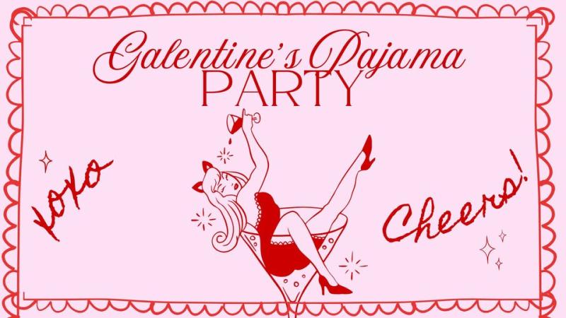 Galentine's PJ Party