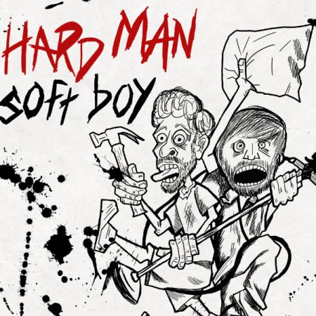 Hard man Soft boy