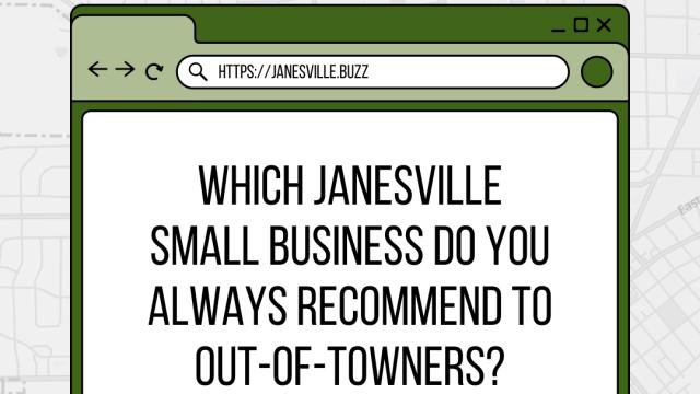 Which Janesville Small Business Do You Always Recommend to Out of Towners?
