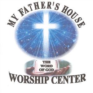 My Father's House Worship Center