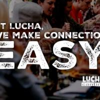 At Lucha, we make connection easy.