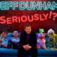 COMEDY ICON JEFF DUNHAM ANNOUNCES THE LAUNCH OF HIS NEW INTERNATIONAL TOUR: “JEFF DUNHAM: SERIOUSLY!?” COMING THIS FALL