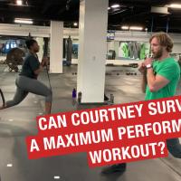 Can Courtney Survive a Maximum Performance Workout?