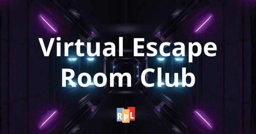 Virtual Escape Room Club (ages 11-18)