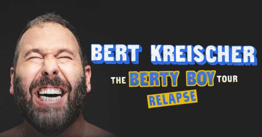 Bert Kreischer - The Berty Boy Relapse Tour
