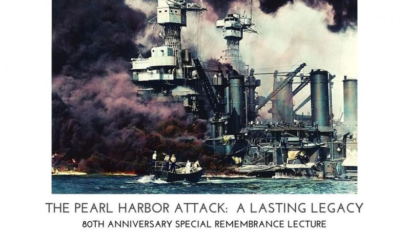 Pearl Harbor Attack: A Lasting Legacy Lecture