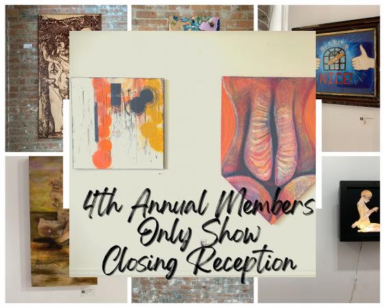 Members Only Show Closing Reception