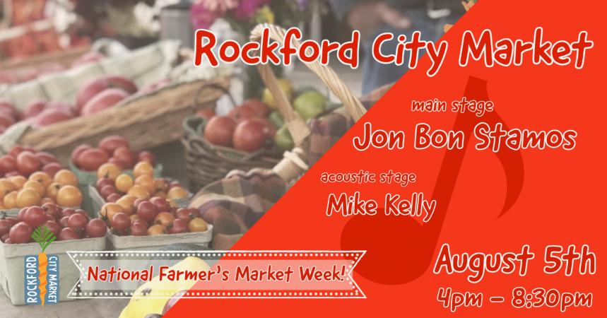  Rockford City Market - NATIONAL FARMER'S MARKET WEEK!