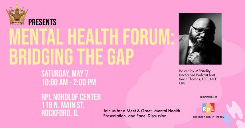 MENtality Unchained Presents Mental Health Forum: Bridging the Gap ...