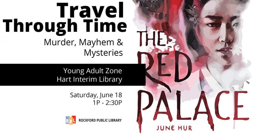 Travel Through Time: Murder, Mayhem & Mysteries for Teens