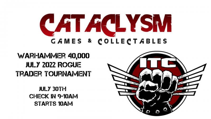 Warhammer 40,000 July 2022 ITC Rogue Trader Tournament at Cataclysm Games