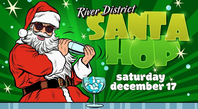 River District Santa Hop!
