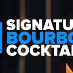 Signature Bourbon Cocktails