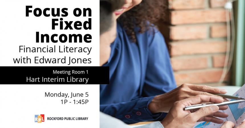 Focus on Fixed Income: Financial Literacy with Edward Jones