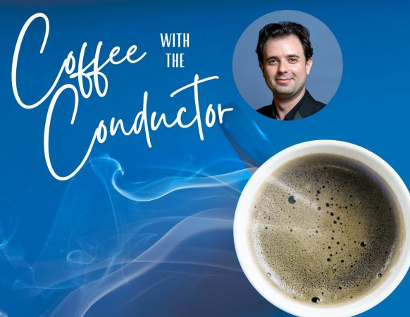 Coffee with the Conductor