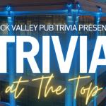 Trivia at The Top - Rock Valley Pub Trivia