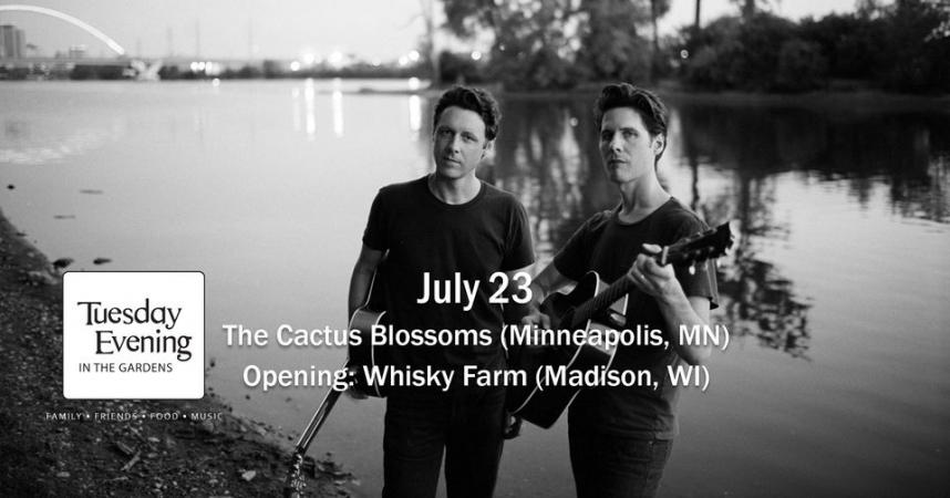 Tuesday Evening in the Gardens - The Cactus Blossoms | Whiskey farm