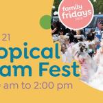 Tropical Foam Fest