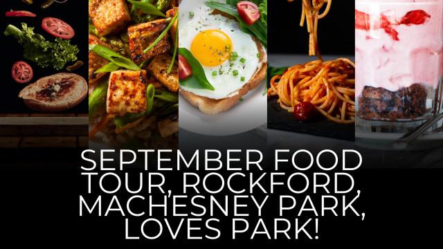 September Food Tour, Rockford Machesney Park Loves Park!