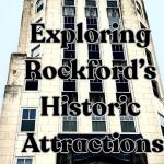 🏛️ Exploring Rockford’s Historic Attractions