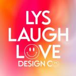 Lys Laugh Love Design Co.