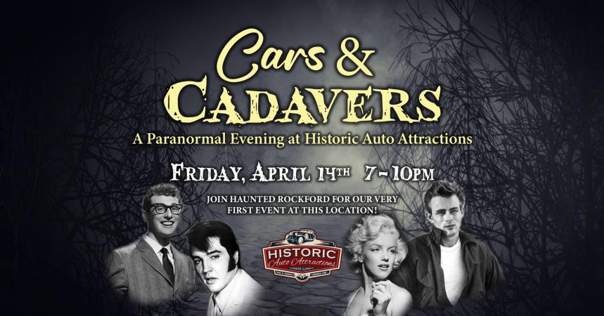 Cars & Cadavers - A Paranormal Evening at Historic Auto Attractions hosted by Haunted Rockford