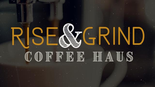 Rise & Grind Coffee Haus