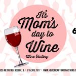 It's Mom's Day to Wine