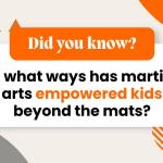 In what ways has martial arts empowered kids beyond the mats?