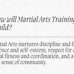 How will martial arts training help my child?