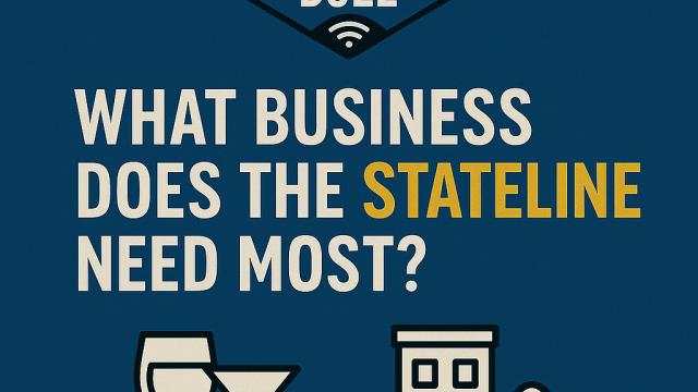 What Business Does the Stateline Need Most?