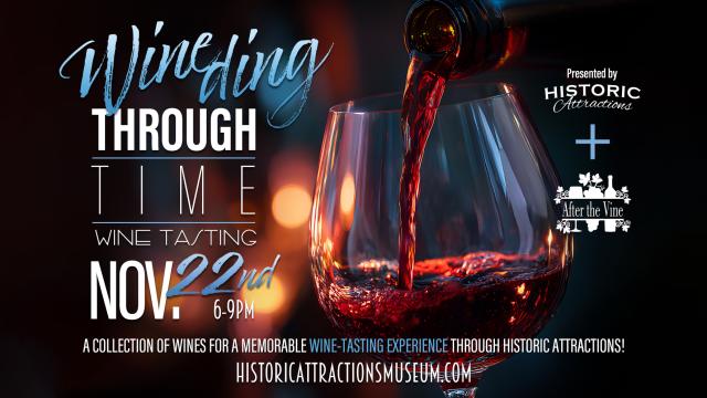 Wine-ding Through Time at Historic Attractions Museum